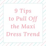 Spring Trend: Maxi Dress (how to wear it)
